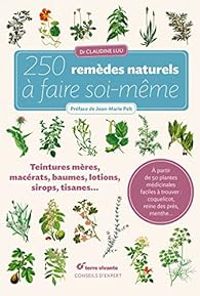 Couverture du livre 250 remèdes naturels à faire soi-même - Jean Marie Pelt - Claudine Luu