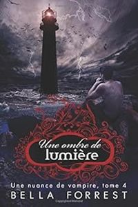 Bella Forrest - Une ombre de lumière