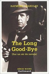 Raymond Chandler - The Long Goodbye