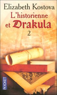 Elizabeth Kostova - HISTORIENNE ET DRAKULA T2