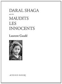 Laurent Gaude - Daral Shaga - Maudits les Innocents