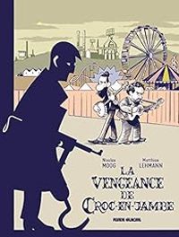 Couverture du livre La vengeance de Croc-en-jambe - Nicolas Moog - Matthias Lehmann