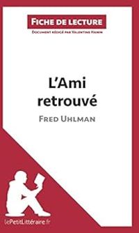  Lepetitlitterairefr - Valentine Hanin - Fiche de lecture : L'Ami retrouvé de Fred Uhlman