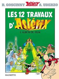 Couverture du livre Astérix - Les douze travaux d'Astérix - Rene Goscinny - Albert Uderzo