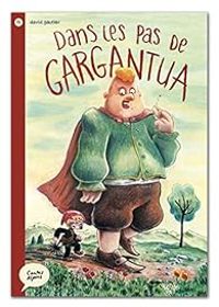 Couverture du livre Dans les pas de Gargantua - David Gautier