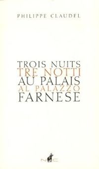 Couverture du livre Trois nuits au Palais Farnese - Philippe Claudel