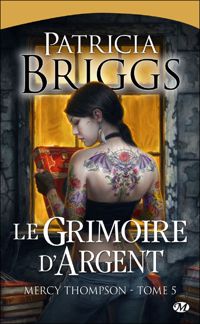 Couverture du livre Le Grimoire d'Argent - Patricia Briggs