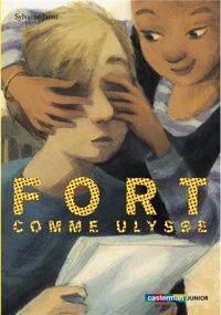 Couverture du livre Fort comme Ulysse - Sylvaine Jaoui - Sibylle Delacroix