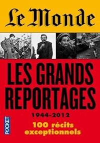 Jan Krauze - Didier Rioux - Le Monde : Les grands reportages 1944-2012