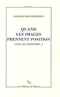 Couverture du livre Quand les images prennent position - Georges Didi Huberman