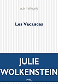 Couverture du livre Les vacances - Julie Wolkenstein