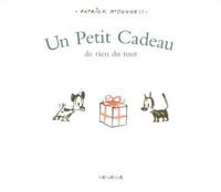 Couverture du livre Un Petit cadeau de rien du tout - Patrick Mcdonnell