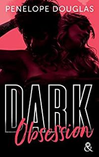 Couverture du livre Dark obsession - Penelope Douglas