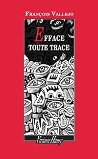 Francois Vallejo - Efface toute trace