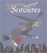 Couverture du livre Le grand livre abracadabrant des Sorcières - Ulises Wensell