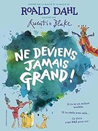 Roald Dahl - Ne deviens jamais grand !