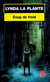 Lynda La Plante - Coup de froid