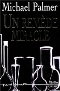 Michael Palmer - Ric Wessberge - Un remède miracle