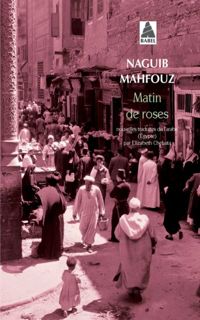 Couverture du livre Matin de roses - Naguib Mahfouz