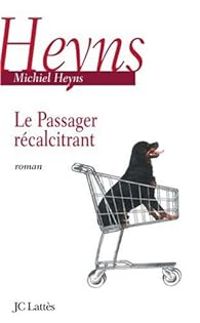 Couverture du livre Le Passager récalcitrant - Michiel Heyns