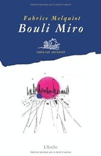 Couverture du livre Bouli miro - Fabrice Melquiot