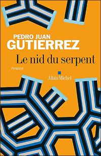 Couverture du livre Le Nid du serpent - Pedro Juan Gutierrez