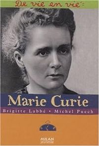 Couverture du livre De vie en vie : Marie Curie - Brigitte Labbe - Michel Puech