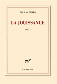 Couverture du livre La jouissance: Un roman européen - Florian Zeller