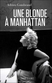 Couverture du livre Une blonde à Manhattan  - Adrien Gombeaud