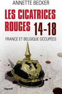 Annette Becker - Les cicatrices rouges