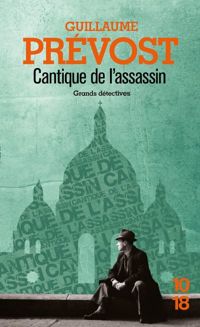 Couverture du livre Cantique de l'assassin - Guillaume Prevost