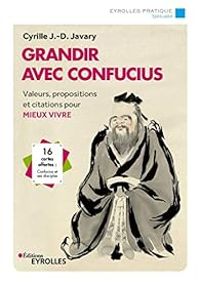 Couverture du livre Grandir avec Confucius - Cyrille Javary