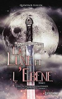 Couverture du livre La lune et l'ébène - Quentin R Guillen