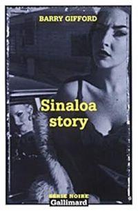 Barry Gifford - Sinaloa Story