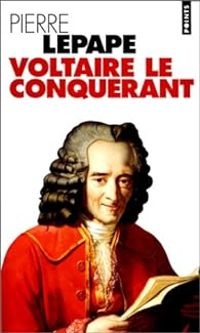 Couverture du livre Voltaire le conquérant - Pierre Lepape