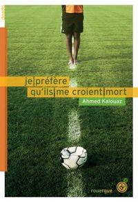 Couverture du livre Je préfère qu'ils me croient mort - Ahmed Kalouaz