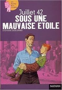 Couverture du livre Juillet 42 : Sous une mauvaise étoile - Stephane Descornes