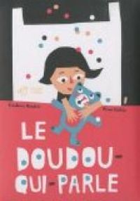 Couverture du livre Le doudou-qui-parle - Frederic Kessler - Elisa Gehin