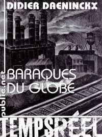 Couverture du livre Baraques du Globe - Didier Daeninckx