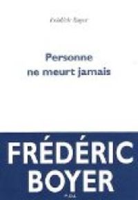 Couverture du livre Personne ne meurt jamais - Frederic Boyer