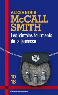 Alexander Mccall Smith - Les lointains tourments de la jeunesse 