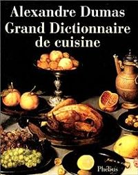 Couverture du livre Le Grand Dictionnaire de Cuisine - Alexandre Dumas