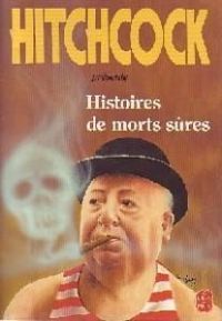 Couverture du livre Histoires de morts sûres et méfaits divers - Alfred Hitchcock