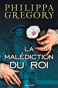 Philippa Gregory - La malédiction du roi