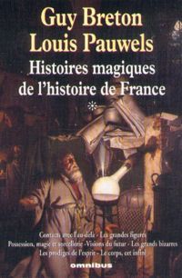 Guy Breton - Louis Pauwels - Histoires magiques de l'histoire de France