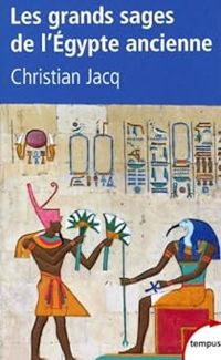 Couverture du livre Les grands sages de l'Egypte ancienne  - Christian Jacq