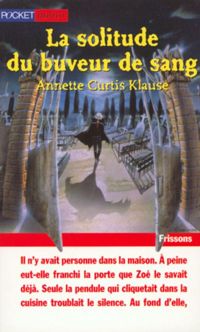 Annette Curtis Klause - La solitude du buveur de sang