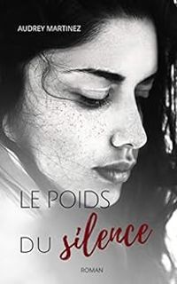 Couverture du livre Le poids du silence - Audrey Martinez