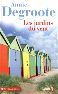 Couverture du livre Les Jardins du vent - Annie Degroote