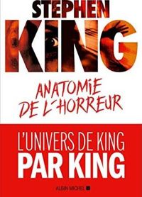 Couverture du livre Anatomie de l'horreur - Stephen King